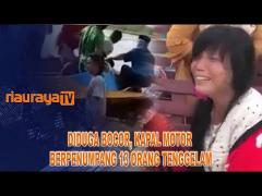 6 KORBAN TEWAS KAPAL TENGGELAM DI SUNGAI KAMPAR PELALAWAN